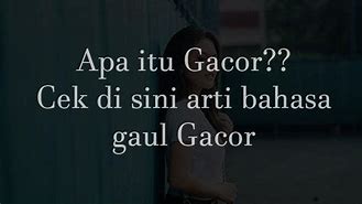 Bahasa Gaul Dari Gacor