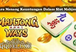 Cara Main Slot Mahjong Agar Menang Terus Terusan Dapat Berapa